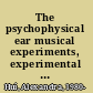 The psychophysical ear musical experiments, experimental sounds, 1840-1910 /