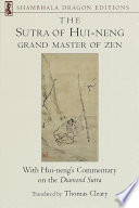 The Sutra of Hui-neng, grand master of Zen : with Hui-neng's commentary on the Diamond Sutra /