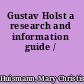 Gustav Holst a research and information guide /