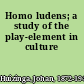 Homo ludens; a study of the play-element in culture