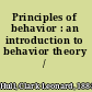 Principles of behavior : an introduction to behavior theory /