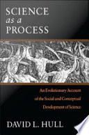 Science as a process an evolutionary account of the social and conceptual development of science /