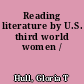 Reading literature by U.S. third world women /