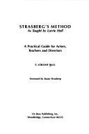 Strasberg's method as taught by Lorrie Hull : a practical guide for actors, teachers, and directors /