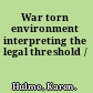 War torn environment interpreting the legal threshold /