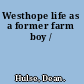 Westhope life as a former farm boy /