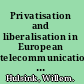 Privatisation and liberalisation in European telecommunications comparing Britain, the Netherlands, and France /