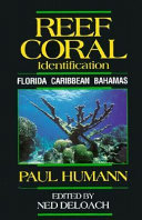 Reef coral identification : Florida, Caribbean, Bahamas, including marine plants /