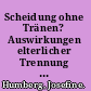 Scheidung ohne Tränen? Auswirkungen elterlicher Trennung auf das Sozialverhalten der Kinder /