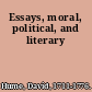 Essays, moral, political, and literary