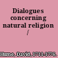 Dialogues concerning natural religion /