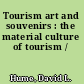Tourism art and souvenirs : the material culture of tourism /