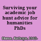 Surviving your academic job hunt advice for humanities PhDs /