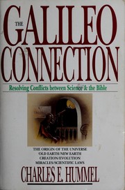 The Galileo connection : resolving conflicts between science & the Bible /