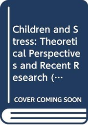 Children and stress : theoretical perspectives and recent research /
