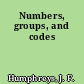 Numbers, groups, and codes