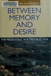 Between memory and desire : the Middle East in a troubled age /