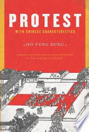 Protest with Chinese characteristics demonstrations, riots, and petitions in the Mid-Qing Dynasty /