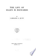 The life of Ellen H. Richards,