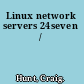 Linux network servers 24seven /
