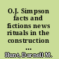 O.J. Simpson facts and fictions news rituals in the construction of reality /