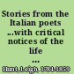Stories from the Italian poets ...with critical notices of the life and genius of the authors,