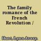 The family romance of the French Revolution /