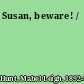 Susan, beware! /