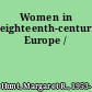 Women in eighteenth-century Europe /