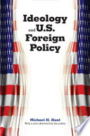 Ideology and U.S. foreign policy