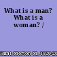 What is a man? What is a woman? /