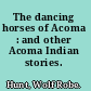 The dancing horses of Acoma : and other Acoma Indian stories.