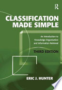 Classification made simple : an introduction to knowledge organisation and information retrieval /