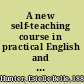 A new self-teaching course in practical English and effective speech, comprising vocabulary development, grammar, pronunciation, enunciation and the fundamental principles of effective oral expression,