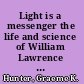 Light is a messenger the life and science of William Lawrence Bragg /