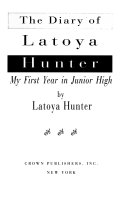 The diary of Latoya Hunter : my first year in junior high /