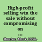 High-profit selling win the sale without compromising on price /