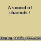 A sound of chariots /