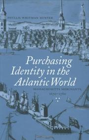 Purchasing identity in the Atlantic world : Massachusetts merchants, 1670-1780 /