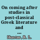 On coming after studies in post-classical Greek literature and its reception /