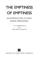 The emptiness of emptiness : an introduction to early Indian Mādhyamika /