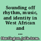 Sounding off rhythm, music, and identity in West African and Caribbean francophone novels /