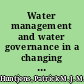 Water management and water governance in a changing climate : experiences and insights on climate change adaptation in Europe, Africa, Asia and Australia /