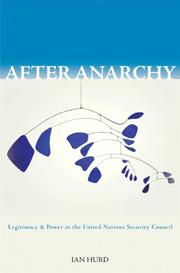 After anarchy : legitimacy and power in the United Nations Security Council /