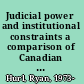 Judicial power and institutional constraints a comparison of Canadian and American courts /