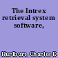 The Intrex retrieval system software,