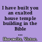 I have built you an exalted house temple building in the Bible in  the light of Mesopotamian and North-West semitic writings /