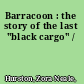 Barracoon : the story of the last "black cargo" /