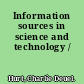 Information sources in science and technology /