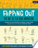 Flipping out : the art of flip book animation /